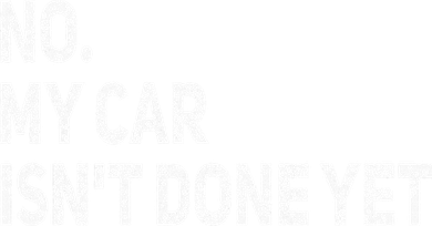 No My Car Isn't Done Yet Funny Car Mechanic Garage Women's Long Sleeve Shirt