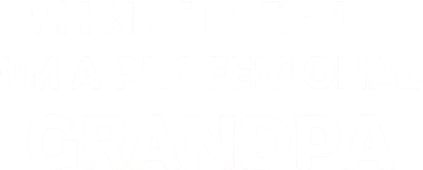 I'm Not Retired I'm A Professional Grandpa Kids T-Shirt