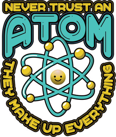 Never Trust An Atom They Make Up Everything Gift Coaster
