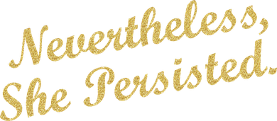 Nevertheless, She Persisted. Script Gold Glitter Print Women's V-Neck T-Shirt