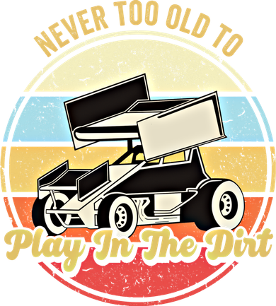 Never Too Old To Play In The Dirt Funny Sprint Car Racing Cute Gift Kids Sweatshirt