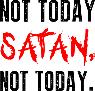 Not Today Satan Sweatshirt