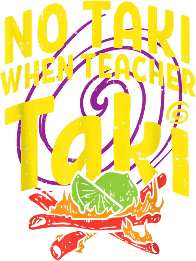 No Taki When Teacher Taki Cute Education Classroom Toddler T-Shirt