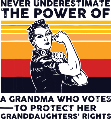 Never Underestimate The Power Of A Grandma Who Votes Tumbler