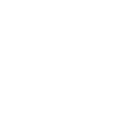 I'm Not A Witch I'm Your Wife Doddie Hoodie