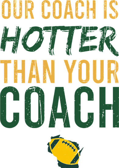 Our Coach is Hotter than Your Coach Green Bay Cool Vintage Kids T-Shirt