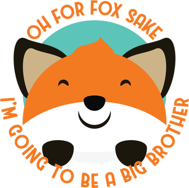 Oh For Fox Sake Going To Be The Big Brother TShir Cool Gift Button