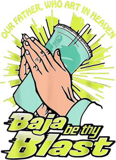 Our Father Who Art In Heaven Baja Be Thy Blast Coffee Mug