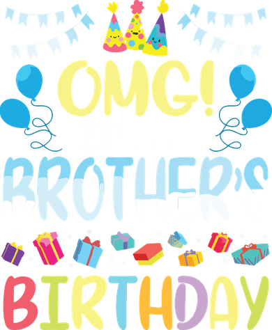 OMG Its My Brothers Birthday Happy To Me You Sister Cousin Button