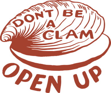 Don’t Be A Clam Open Up Button