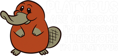 Platypus Are Awesome Im Awesome Therefore Im A Platypus Kids T-Shirt