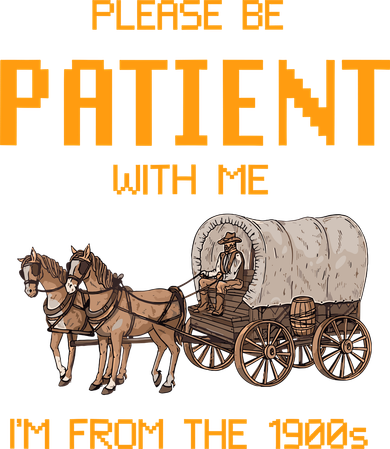 Please Be Patient With Me IM From The 1900s Vintage Women's Sweatshirt