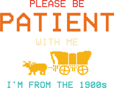 Please Be Patient With Me IM From The 1900s Vintage Sweatshirt