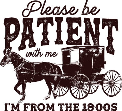 Please Be Patient With Me Im From The 1900s Women's Sweatshirt