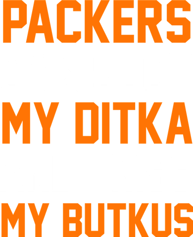 Packers Can Suck My Ditka And Kiss My Butkus Women's Tank Top