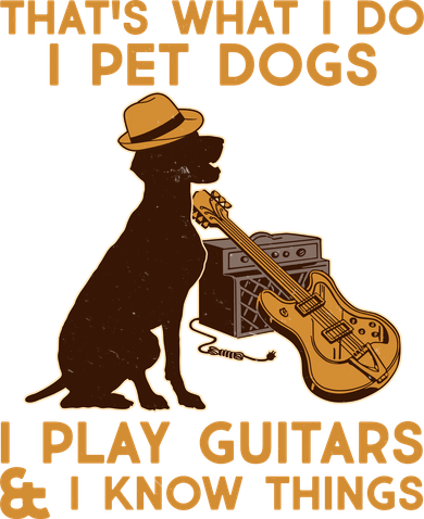 That's What I Do I Pet Dogs I Play Guitars and I Know Things Music  Women's T-Shirt