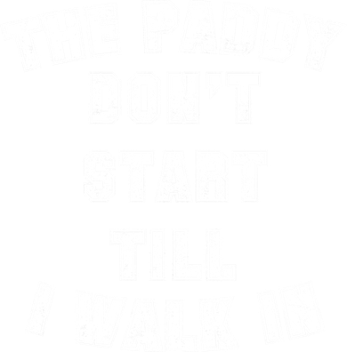 The Paddy Don't Start Till I Walk In Coaster