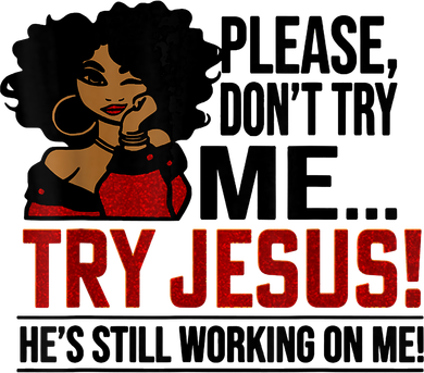 Please Don't Try Me Try Jesus He's Still Working On Me Funny Coffee Mug