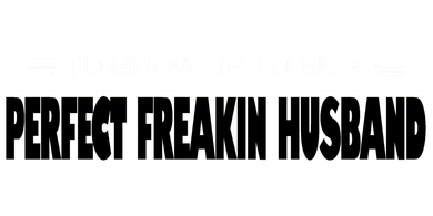 Never Dreamed I'd Be A Perfect Husband Killing It Women's T-Shirt