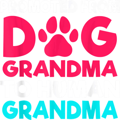 Promoted From Dog Grandma To Human Grandma Family Mother Button