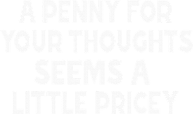 Penny For Your Thoughts Sarcastic Joke Doggie Tank