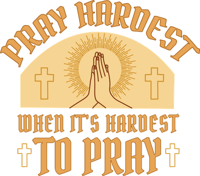 Pray Hardest When It's Hardest To Pray Coaster
