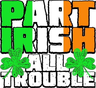 Part Irish All Trouble Mousepad