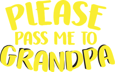Please Pass Me To Grandpa Women's T-Shirt