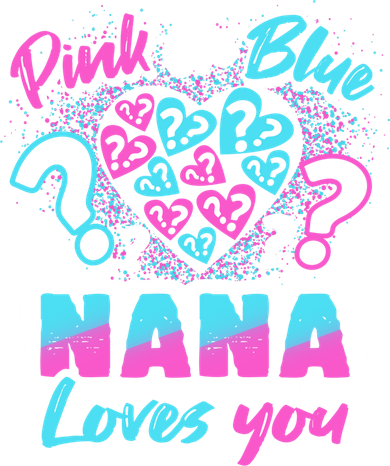 Pink Or Blue Nana Loves You Gender Reveal Baby Decorations Gift Women's T-Shirt