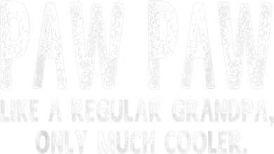 Paw Paw Definition Like Regular Grandpa Only Cooler Funny Button