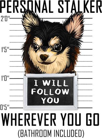 Personal Stalker Dog Chihuahua I Will Follow You Mugshot Premium Kids Sweatshirt