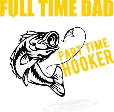Part Time Hooker Full Time Dad Jokes Fathers Day Fishing Cute Gift Toddler Hoodie