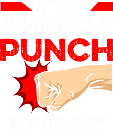 Punch Throat Punch It's A Throat Punch Kinda Day Funny Gift Women's T-Shirt