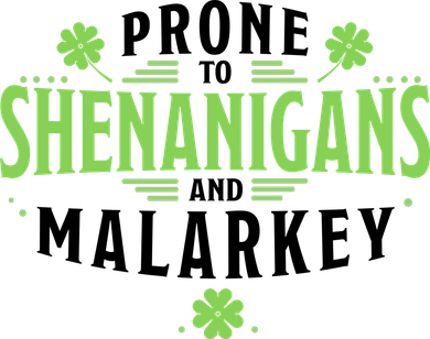 Prone To Shenanigans And Malarkey St Patricks Day Coaster
