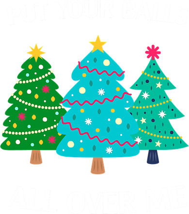 Put Your Balls All Over Me Funny Christmas Trees Xmas Kids Hoodie