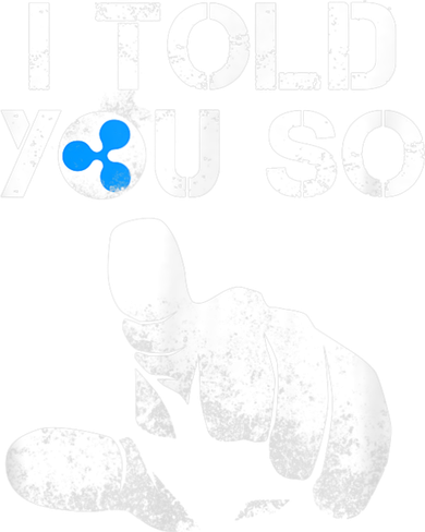 Ripple Crypto I TOLD YOU SO To Buy XRP BULLRUN Trading Joke Button