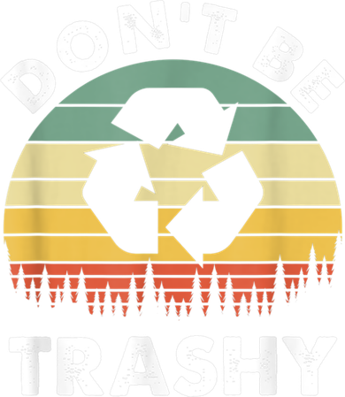Retro Don't Be Trashy Recycle Save The Environment Earth Day Button