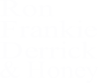 Ron Frankie Derrick & Honey Beanie