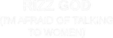 Rizz God IM Afraid Of Talking To Toddler Hoodie