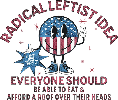 Radical Leftist Idea Everyone Should Women's T-Shirt