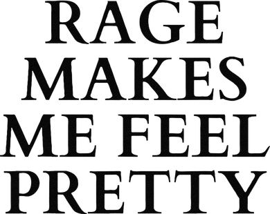Rage Makes Me Feel Pretty Funny Feminism Slogan Angry Humor Kids T-Shirt