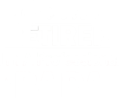 I'm Not Retired I'm A Professional Papa Doddie Hoodie