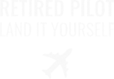 Retired Pilot Land It Yourself Coaster