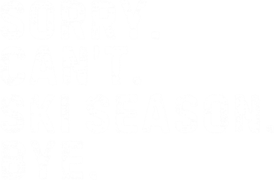 Retro Sorry Can’T Ski Season Bye Funny Skiing Lover Saying Gift Toddler Hoodie
