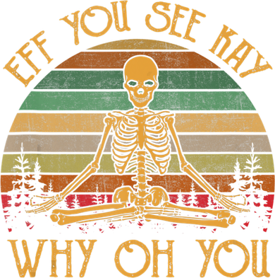 Retro Vintage Eff You See Kay Skull Skeleton Why Oh U Kids T-Shirt