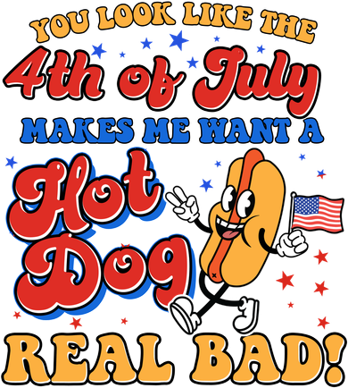 Retro You Look Like The 4th Of July Makes Me Want A Hot Dog Real Bad Long Sleeve Shirt