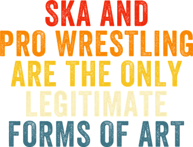 Ska And Pro Wrestling Are The Only Legitimate Forms Of Art Beanie