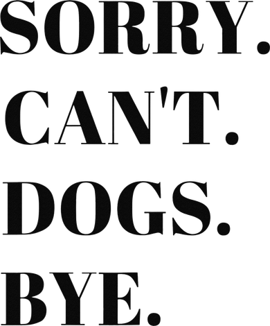 Sorry Can't Dogs Bye Shirt Funny Dog Lover Women's Hoodie