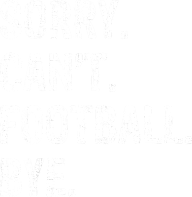 Sorry. CanT. Football. Bye. Women's Tank Top