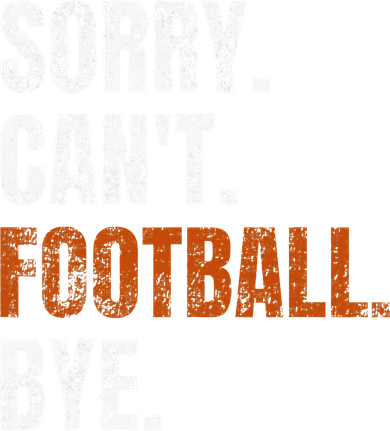Sorry Cant Football Bye Retro Football Lovers Fan Football Women's Long Sleeve Shirt
